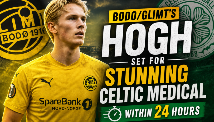 Bodo/Glimt’s Hogh Set for Stunning Celtic Medical Within 24 Hours