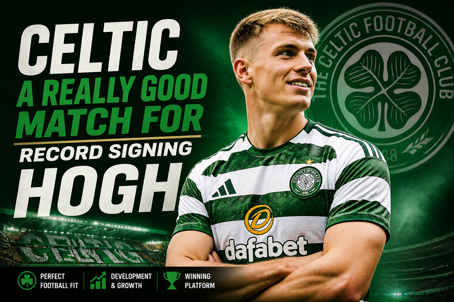 Illustration of Celtic a Really Good Match for Record Signing Hogh