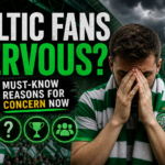 Illustration of Celtic Fans Nervous? Must-Know Reasons for Concern Now
