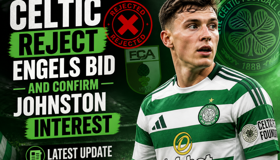 Celtic Reject Engels Bid and Confirm Johnston Interest – Latest Update
