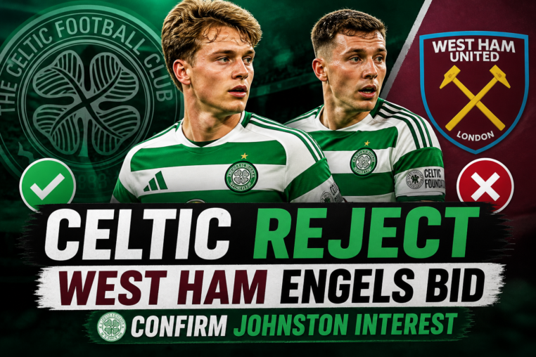 Illustration of Celtic Reject West Ham Engels Bid, Confirm Johnston Interest