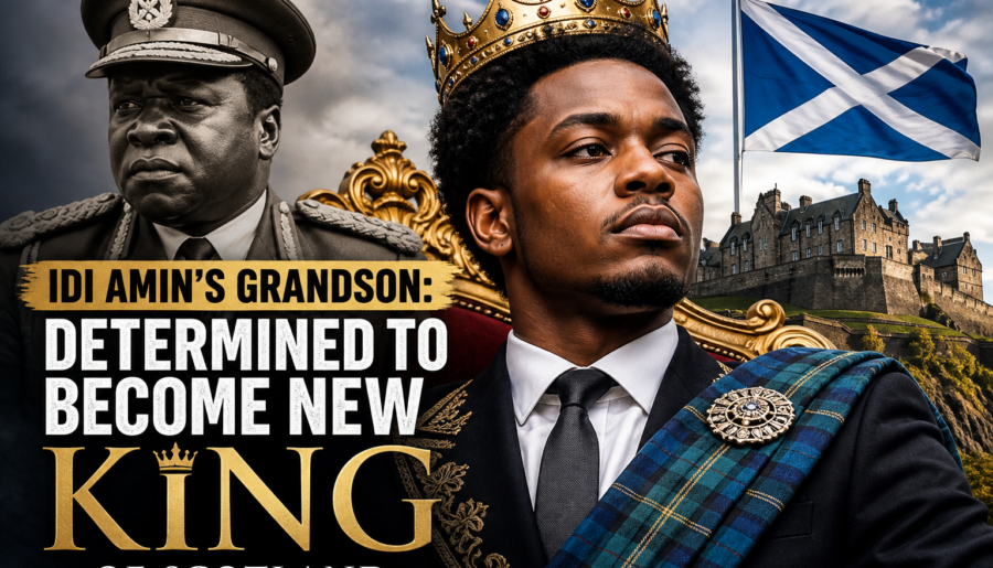 Idi Amin’s Grandson: Determined to Become New King of Scotland