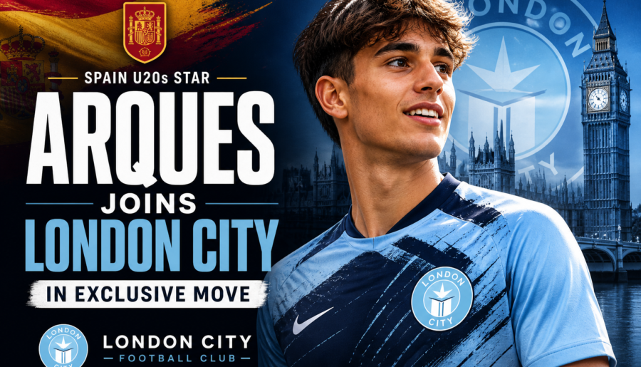 Spain U20s Star Arques Joins London City in Exclusive Move