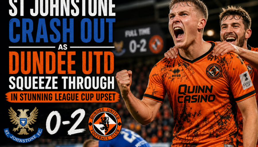 St Johnstone Crash Out as Dundee Utd Squeeze Through in Stunning League Cup Upset