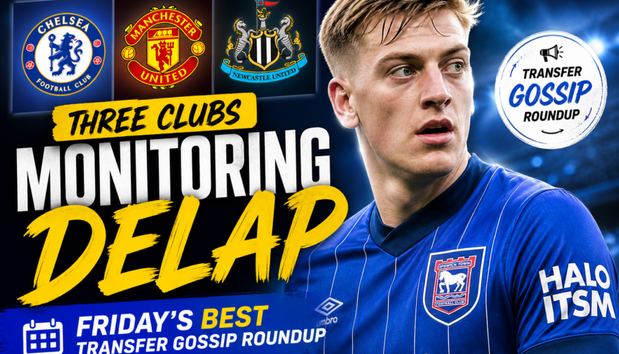 Three Clubs Monitoring Delap: Friday’s Best Transfer Gossip Roundup
