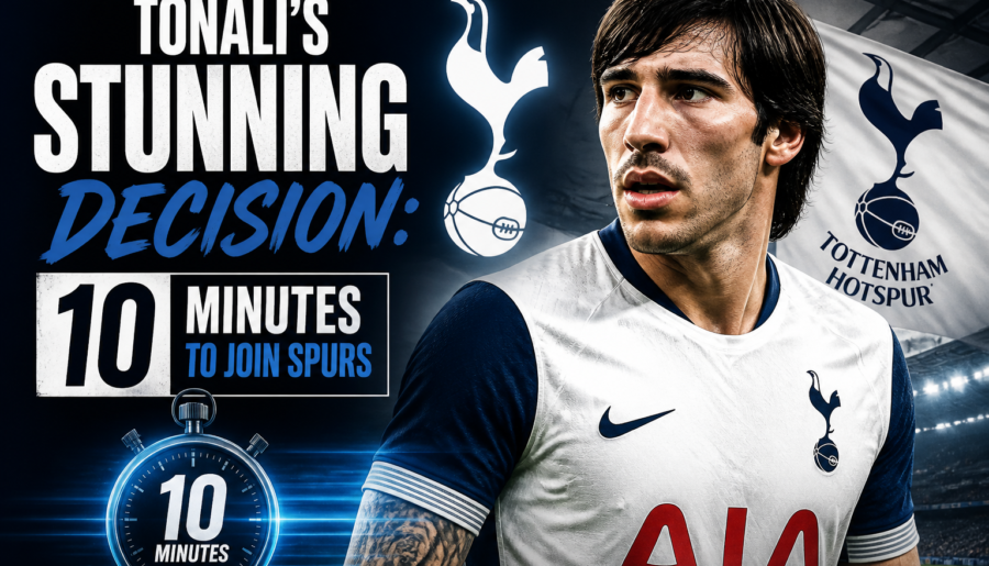 Tonali’s Stunning Decision: 10 Minutes to Join Spurs
