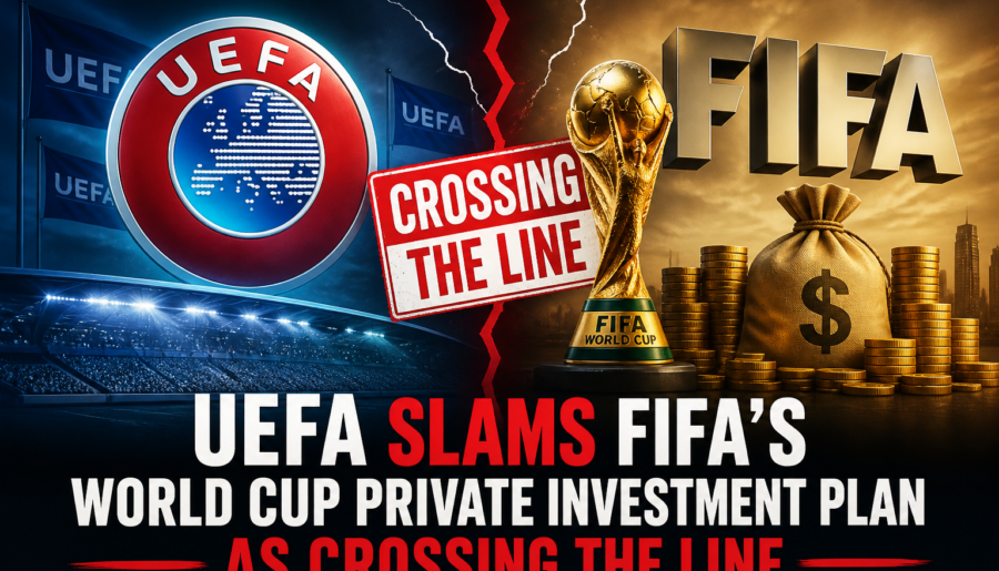 Uefa Slams Fifa’s World Cup Private Investment Plan as Crossing the Line