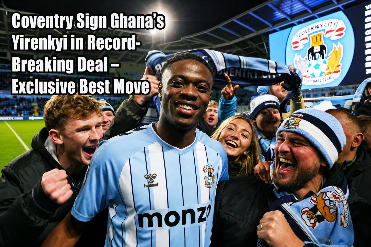 Coventry Sign Ghana’s Yirenkyi in Record-Breaking Deal – Exclusive Best Move