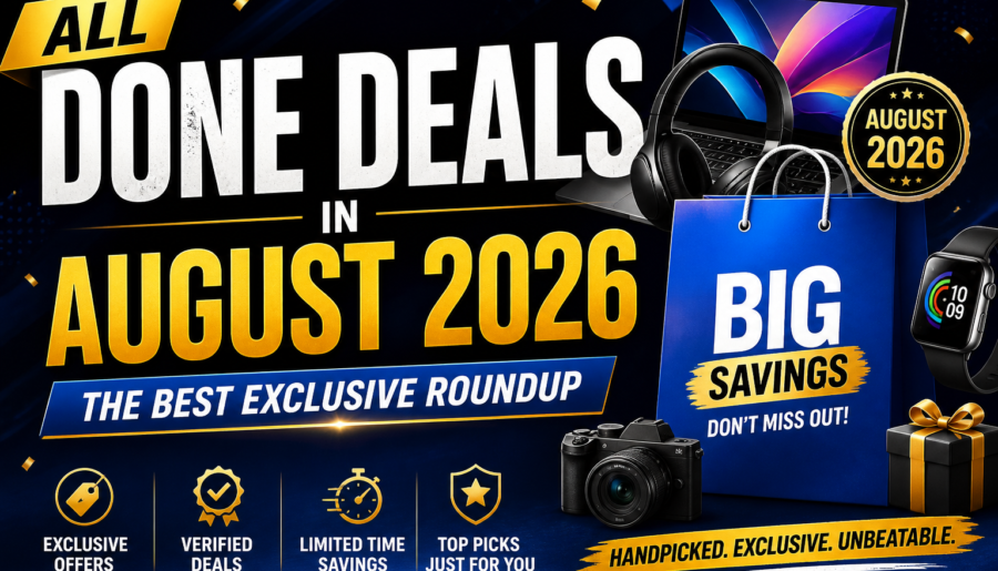 All Done Deals in August 2026: The Best Exclusive Roundup