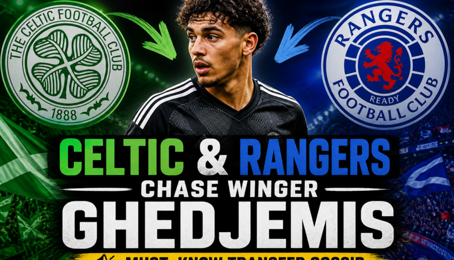 Celtic & Rangers Chase Winger Ghedjemis: Must-Know Transfer Gossip
