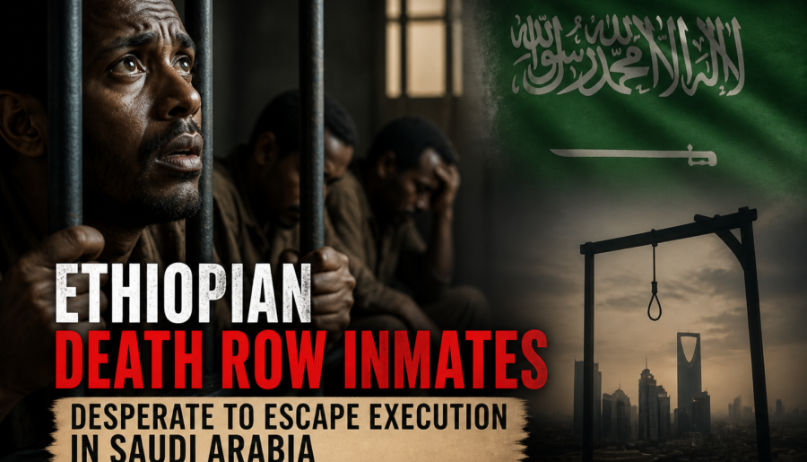 Ethiopian Death Row Inmates Desperate to Escape Execution in Saudi Arabia